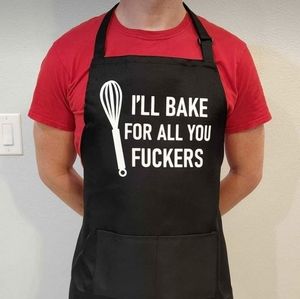 I'll bake for all you fuckers apron